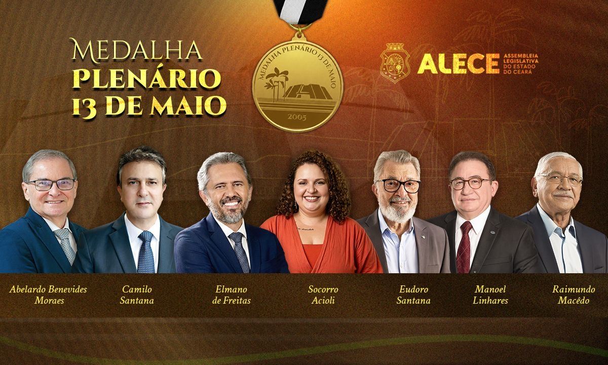 ALECE entrega Medalha ‘13 de Maio’ a personalidades que contribuem para o desenvolvimento do Ceará